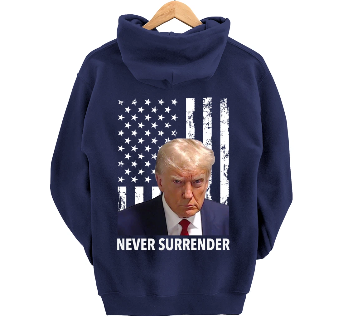 Donald Trump Mug Shot - Never Surrender American Flag Trump Pullover Hoodie