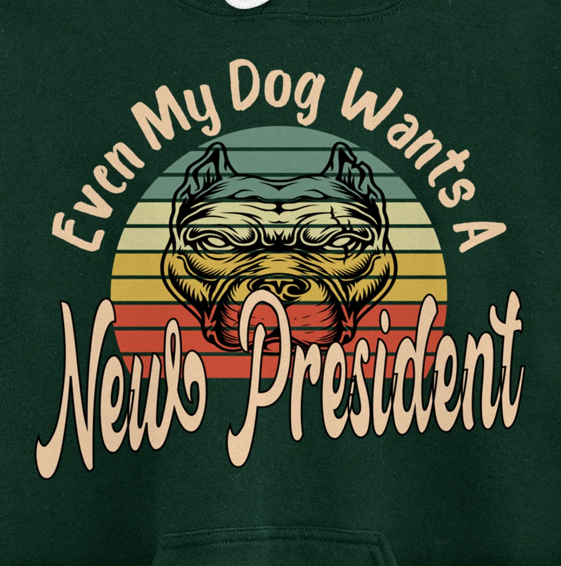 Even My Dog Wants A New President Trump Funny Anti Biden Pullover Hoodie