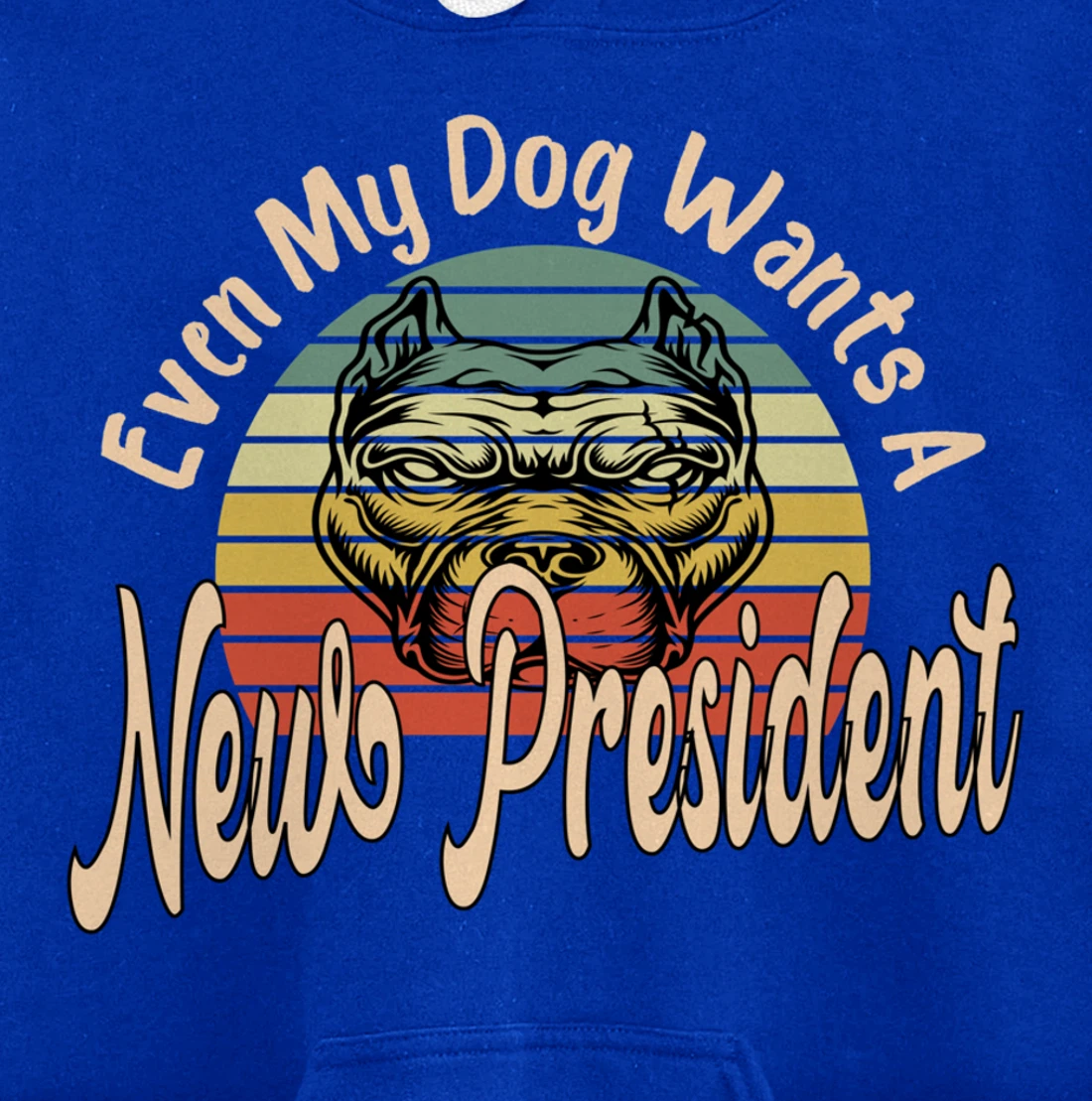 Even My Dog Wants A New President Trump Funny Anti Biden Pullover Hoodie