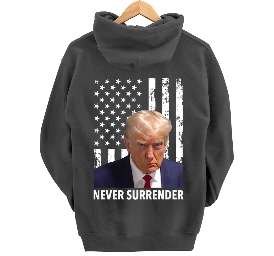 Donald Trump Mug Shot - Never Surrender American Flag Trump Pullover Hoodie