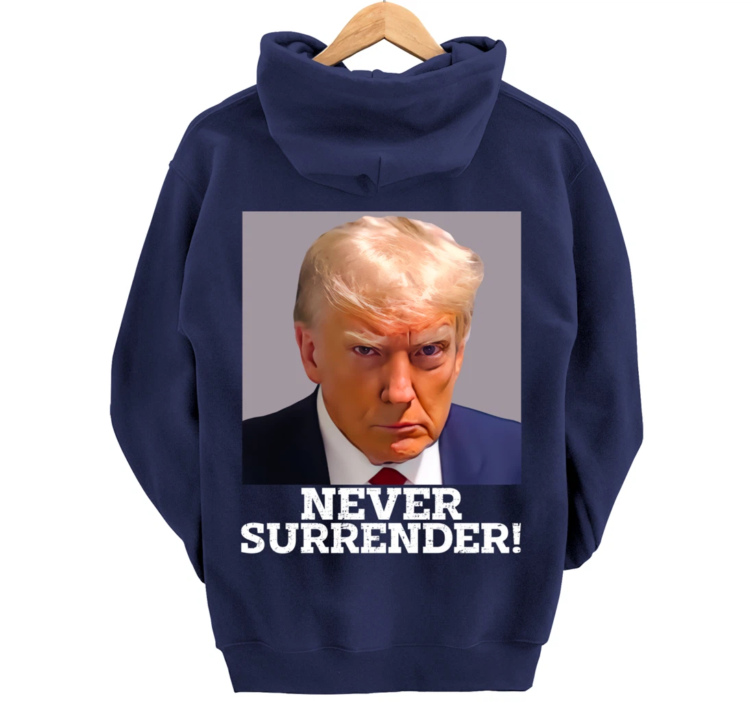 Never Surrender Pro Trump Pullover Hoodie