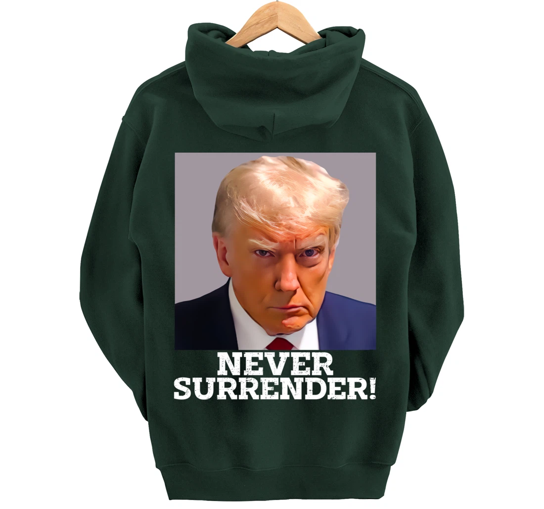 Never Surrender Pro Trump Pullover Hoodie