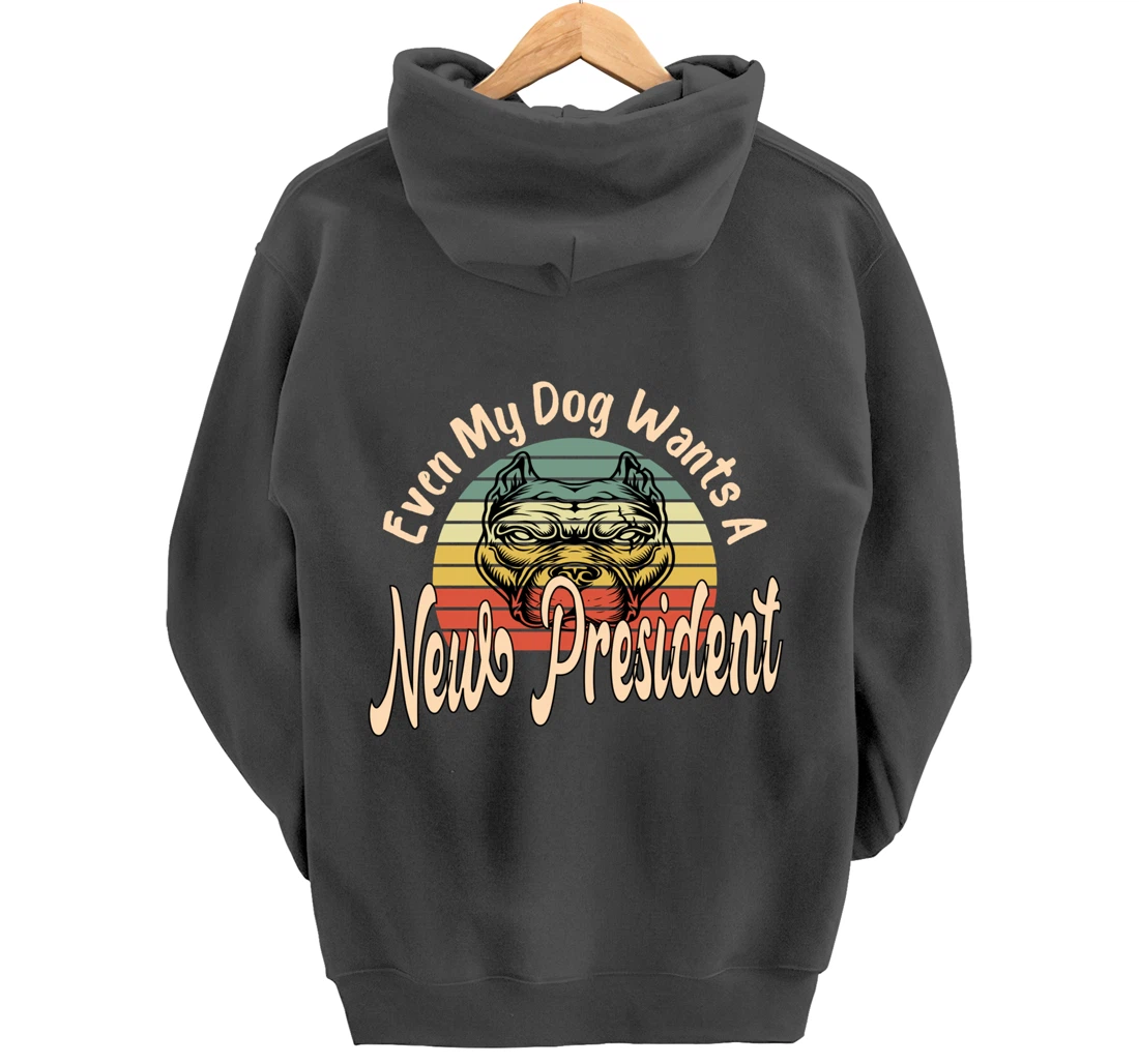 Even My Dog Wants A New President Trump Funny Anti Biden Pullover Hoodie