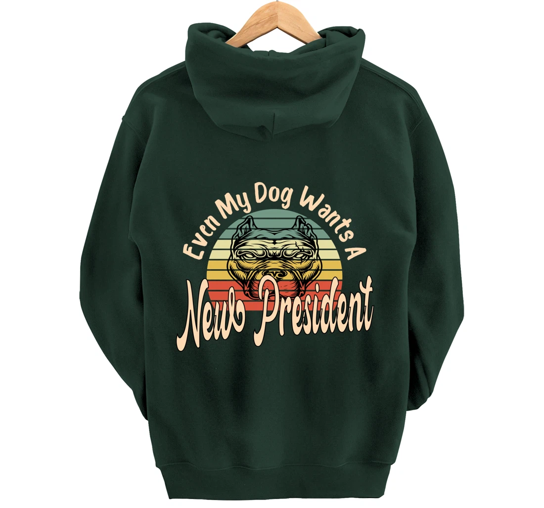 Even My Dog Wants A New President Trump Funny Anti Biden Pullover Hoodie