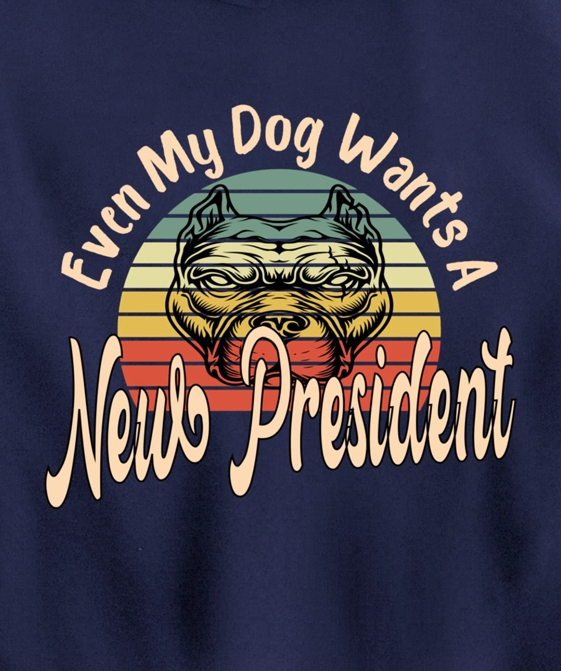 Even My Dog Wants A New President Trump Funny Anti Biden Pullover Hoodie