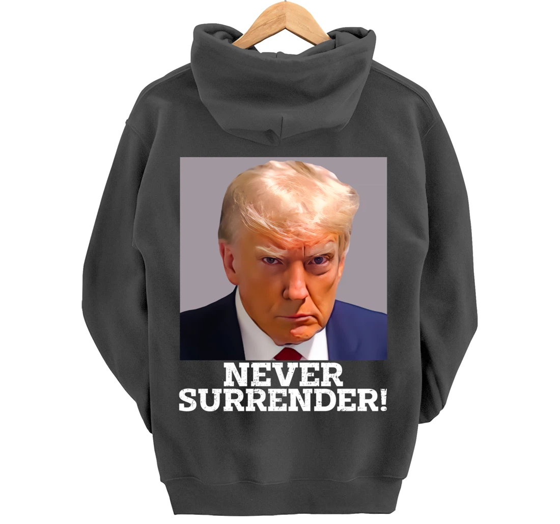 Never Surrender Pro Trump Pullover Hoodie
