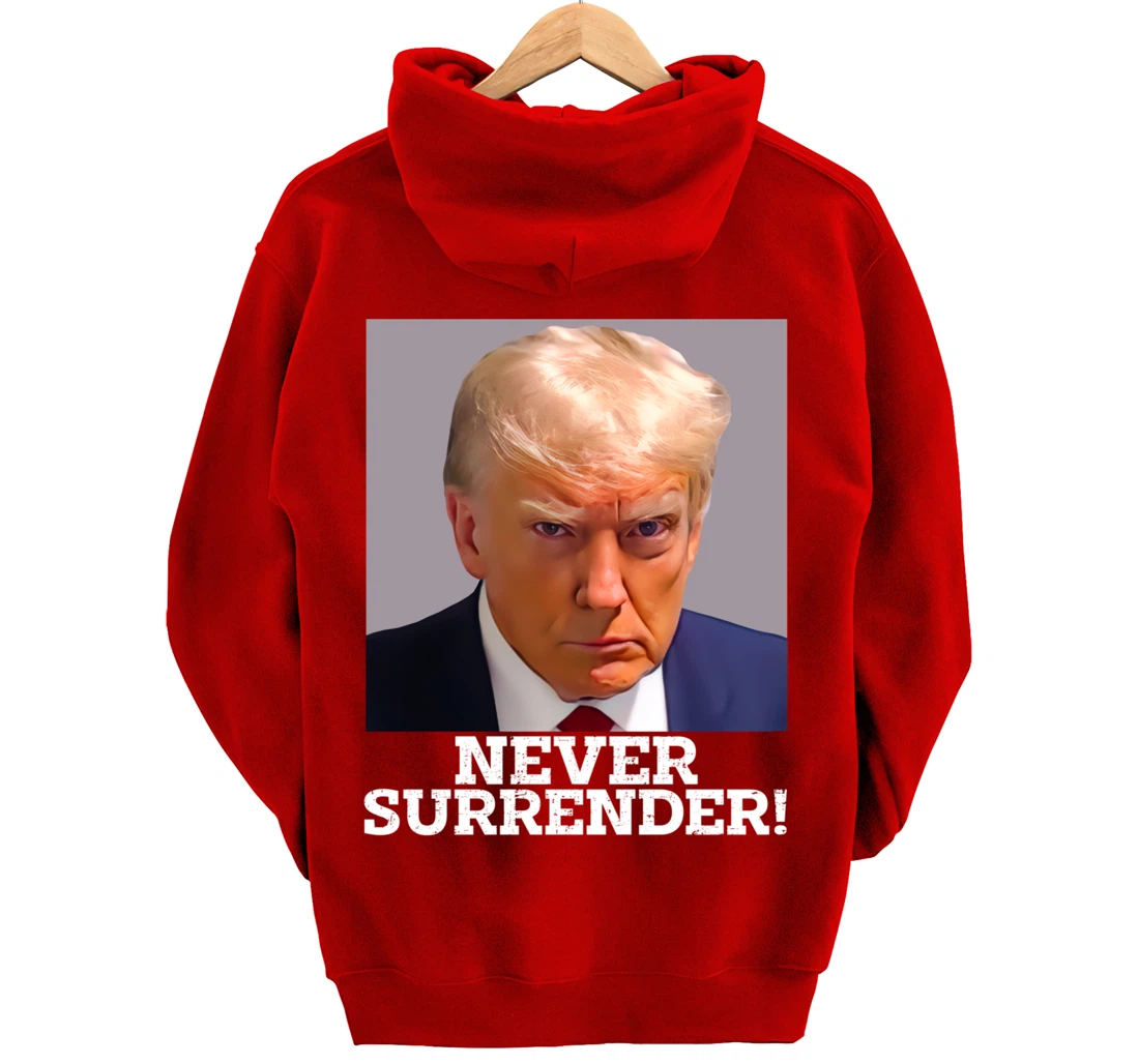 Never Surrender Pro Trump Pullover Hoodie