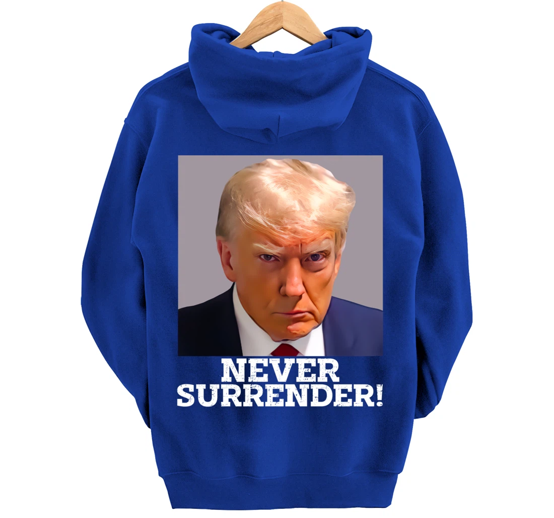 Never Surrender Pro Trump Pullover Hoodie