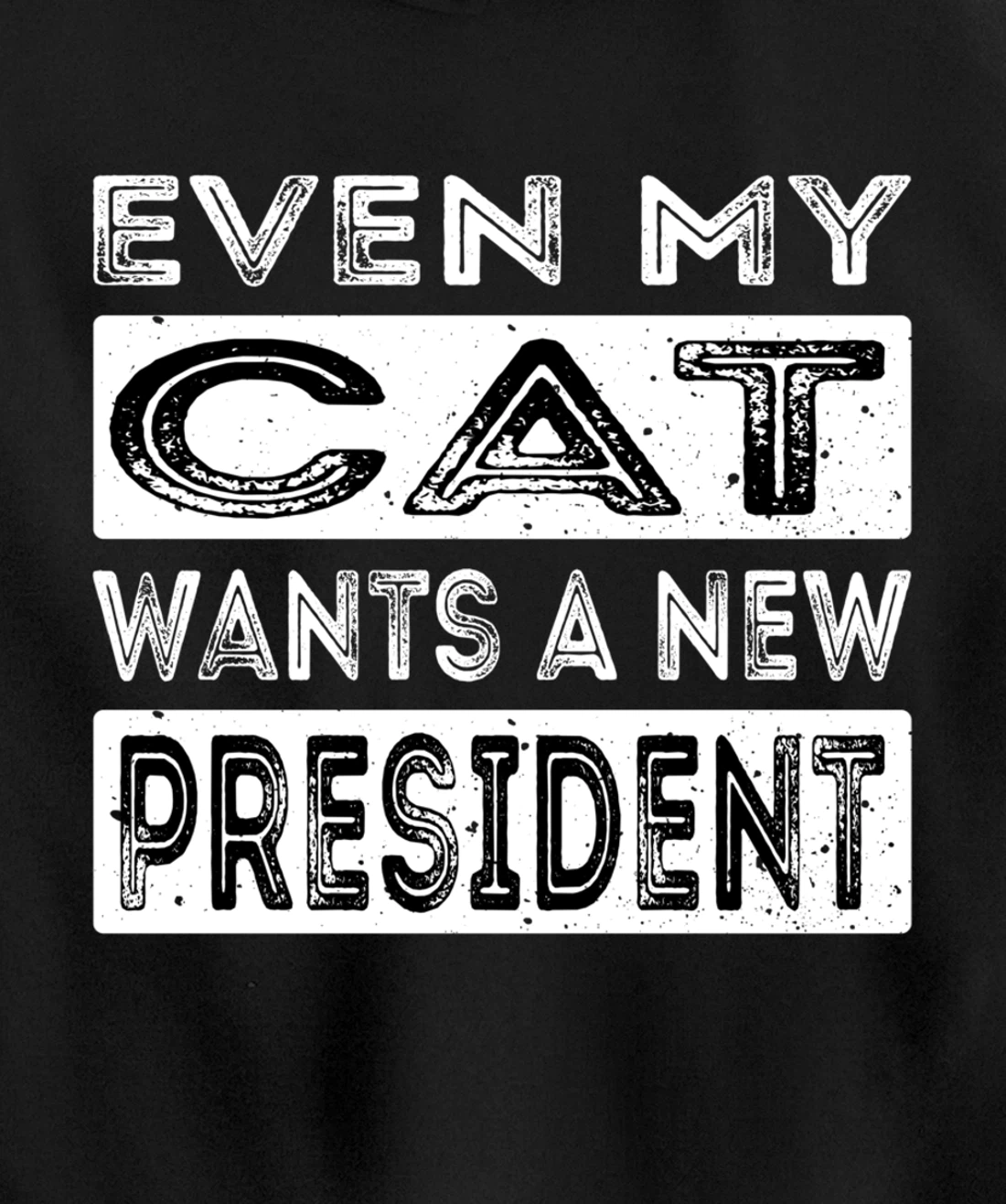 Even My Cat Wants A New President Trump Funny Anti Biden Pullover Hoodie