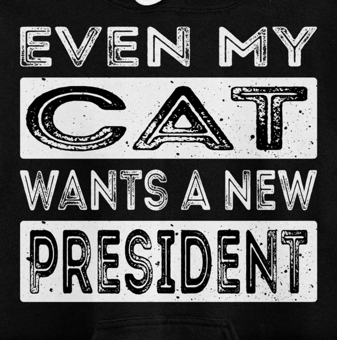 Even My Cat Wants A New President Trump Funny Anti Biden Pullover Hoodie