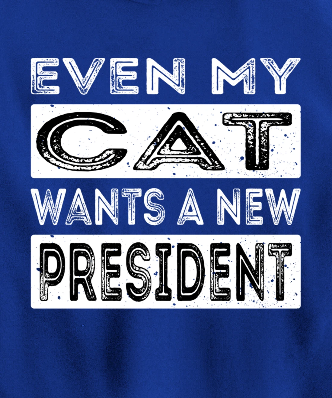 Even My Cat Wants A New President Trump Funny Anti Biden Pullover Hoodie