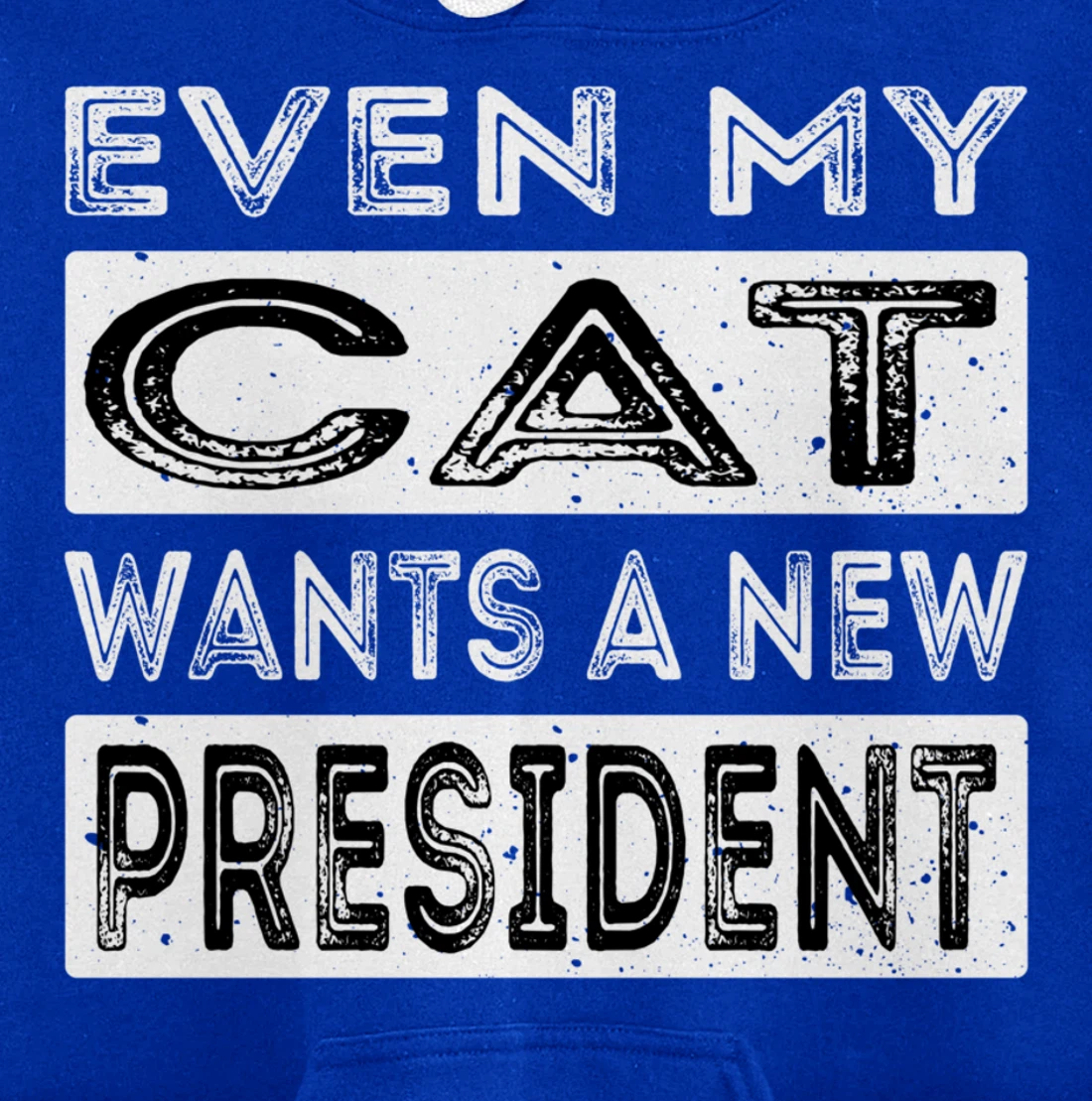 Even My Cat Wants A New President Trump Funny Anti Biden Pullover Hoodie