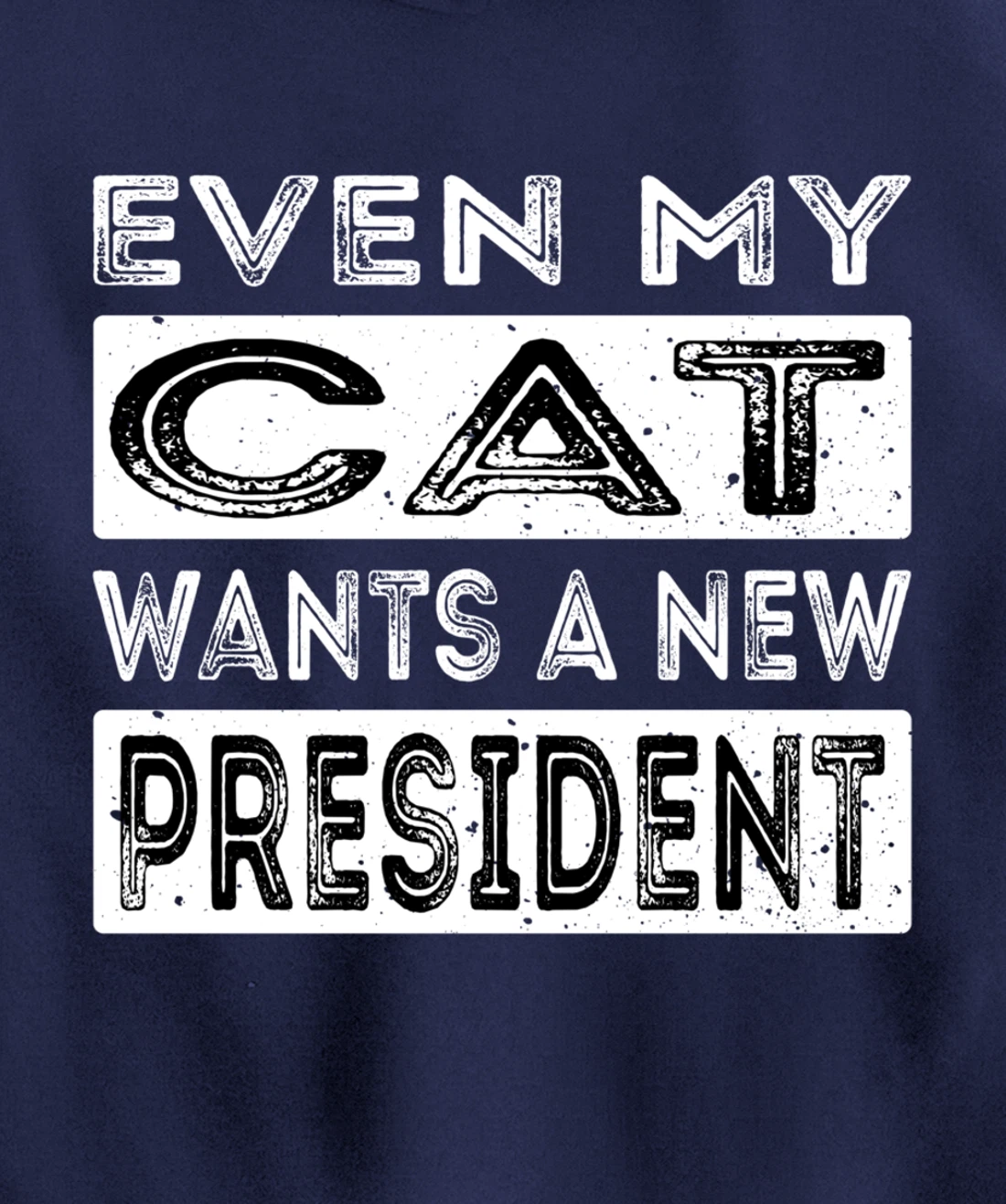 Even My Cat Wants A New President Trump Funny Anti Biden Pullover Hoodie