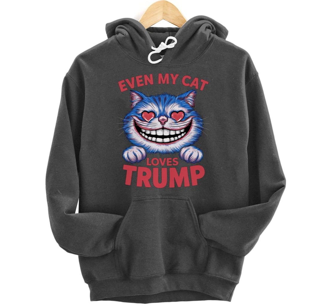 Even My Cat Loves Trump 2024 Trump 2024 supporter Pullover Hoodie