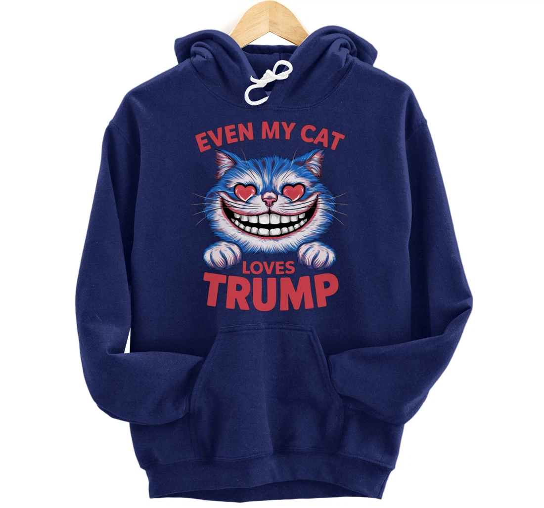Even My Cat Loves Trump 2024 Trump 2024 supporter Pullover Hoodie