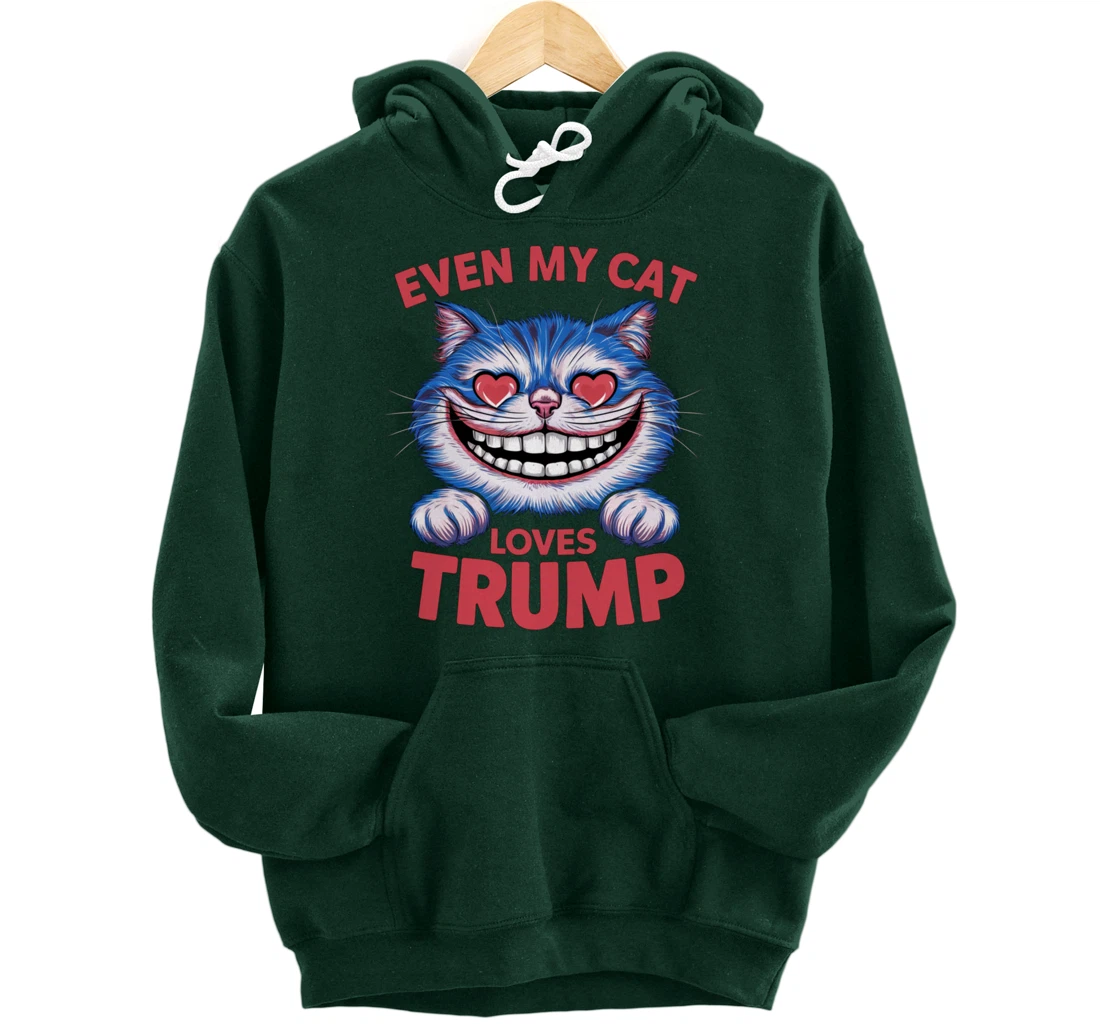 Even My Cat Loves Trump 2024 Trump 2024 supporter Pullover Hoodie
