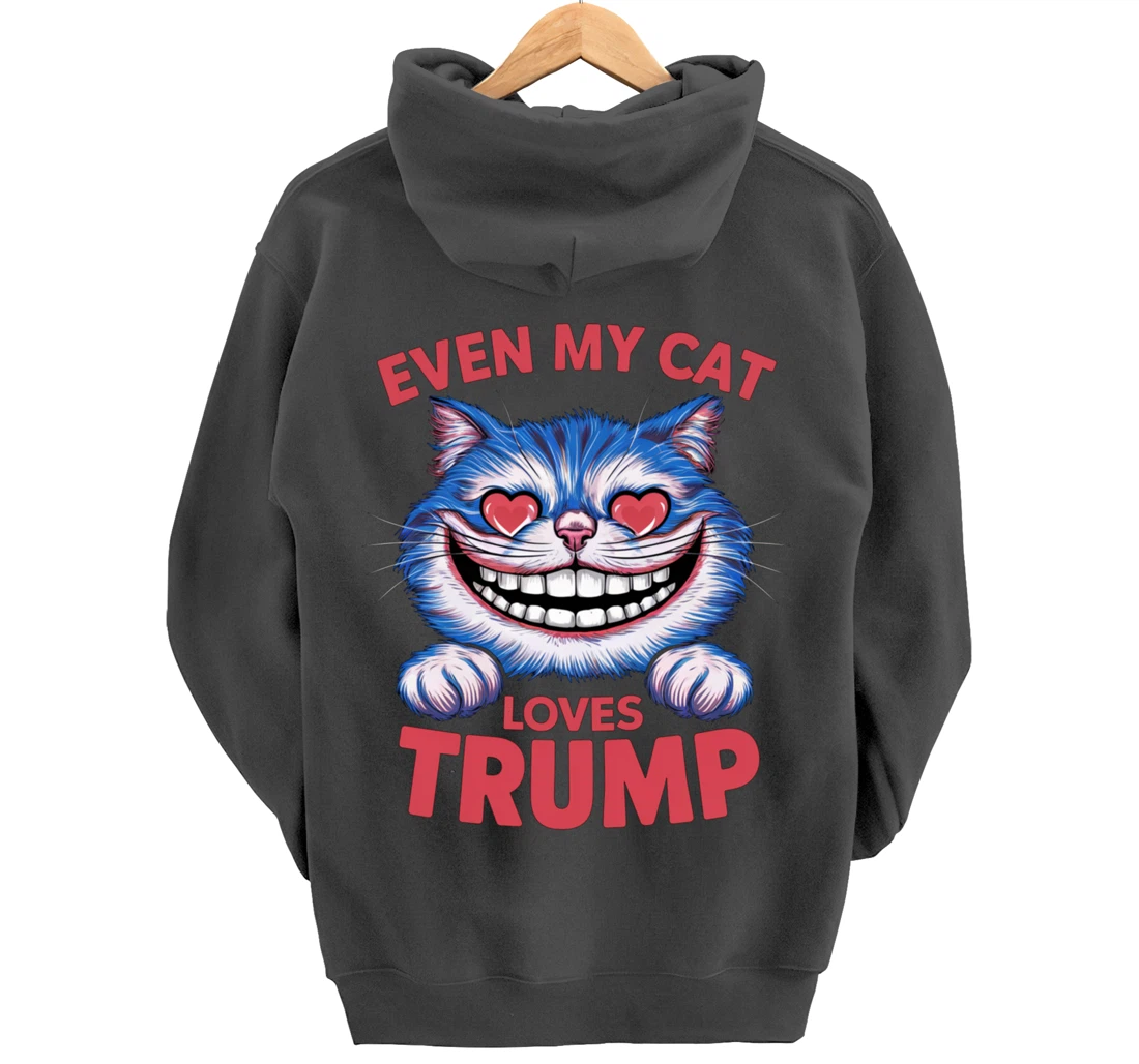 Even My Cat Loves Trump 2024 Trump 2024 supporter Pullover Hoodie