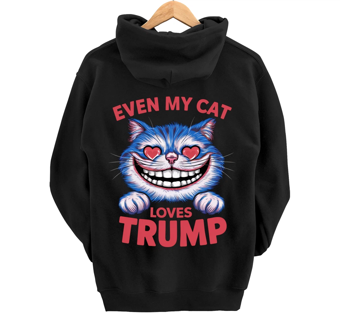 Even My Cat Loves Trump 2024 Trump 2024 supporter Pullover Hoodie