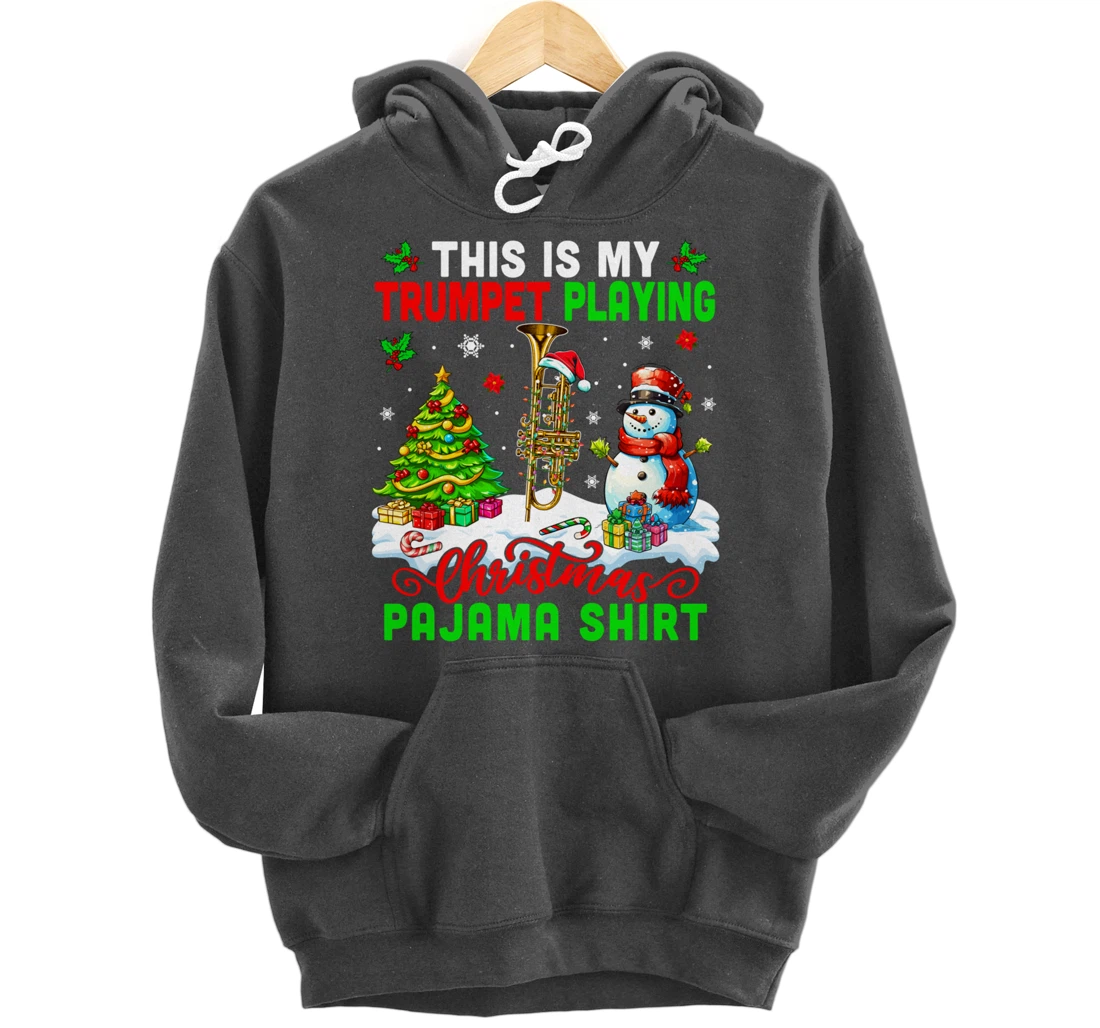 My Trumpet Playing Christmas Pajama Shirt Instrumentalist Pullover Hoodie
