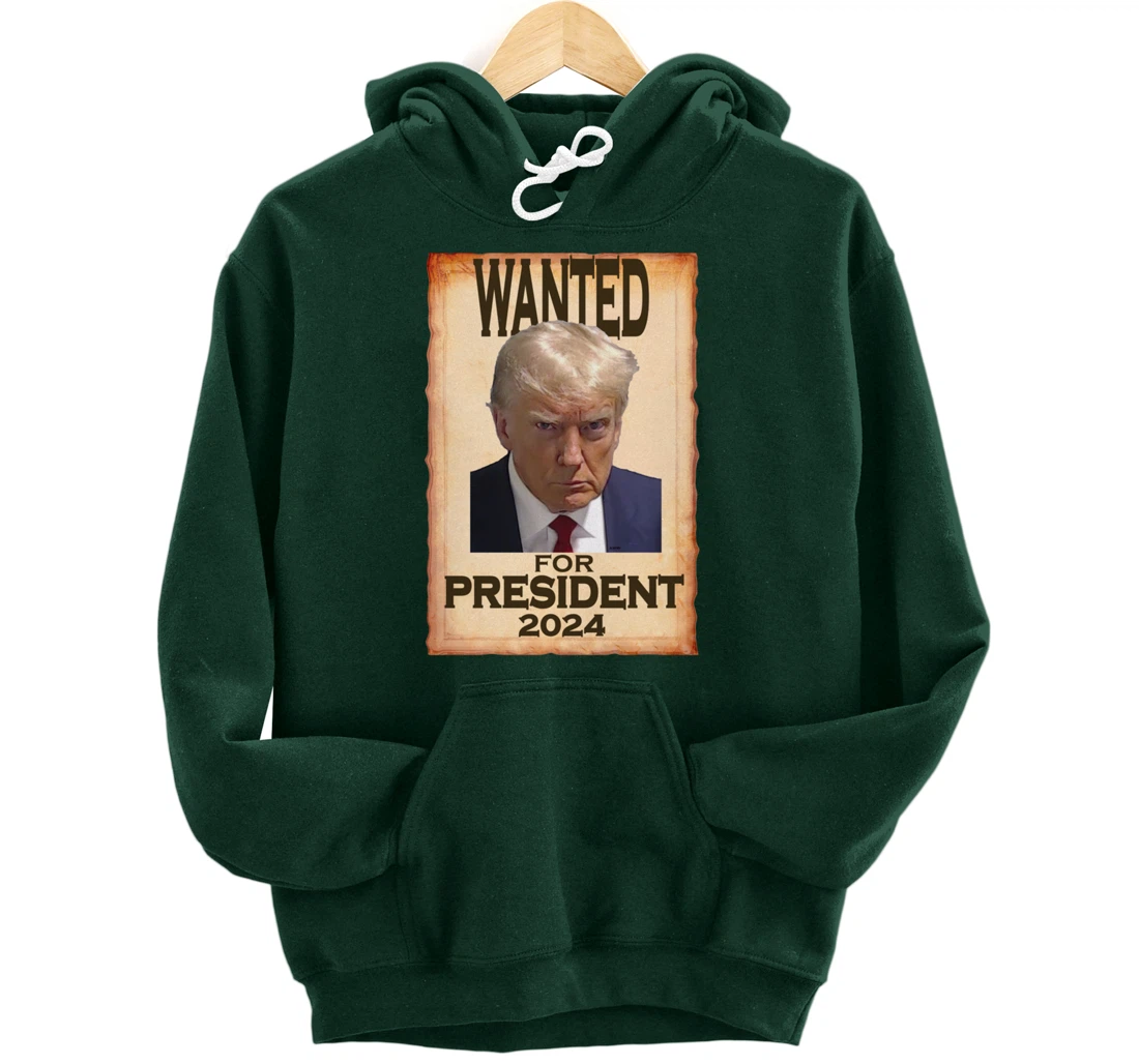 Trump Mugshot Wanted for President 2024 (c) Pullover Hoodie