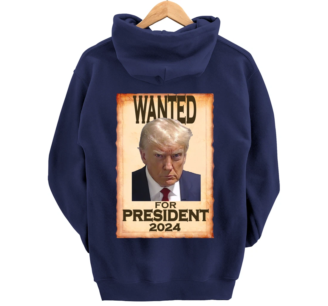 Trump Mugshot Wanted for President 2024 (c) Pullover Hoodie