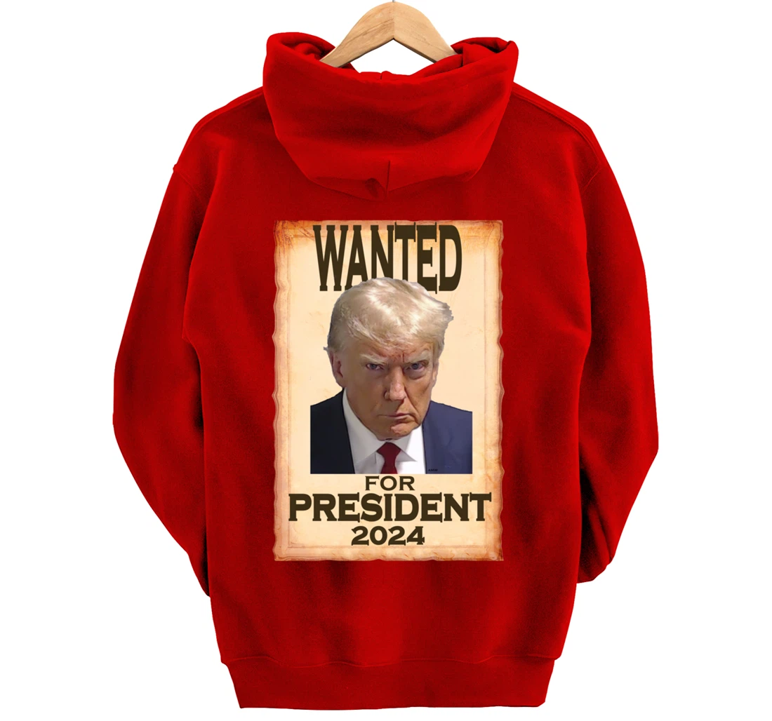 Trump Mugshot Wanted for President 2024 (c) Pullover Hoodie