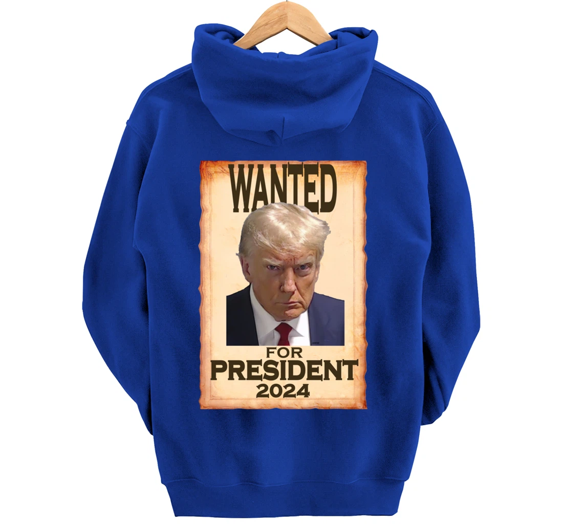 Trump Mugshot Wanted for President 2024 (c) Pullover Hoodie