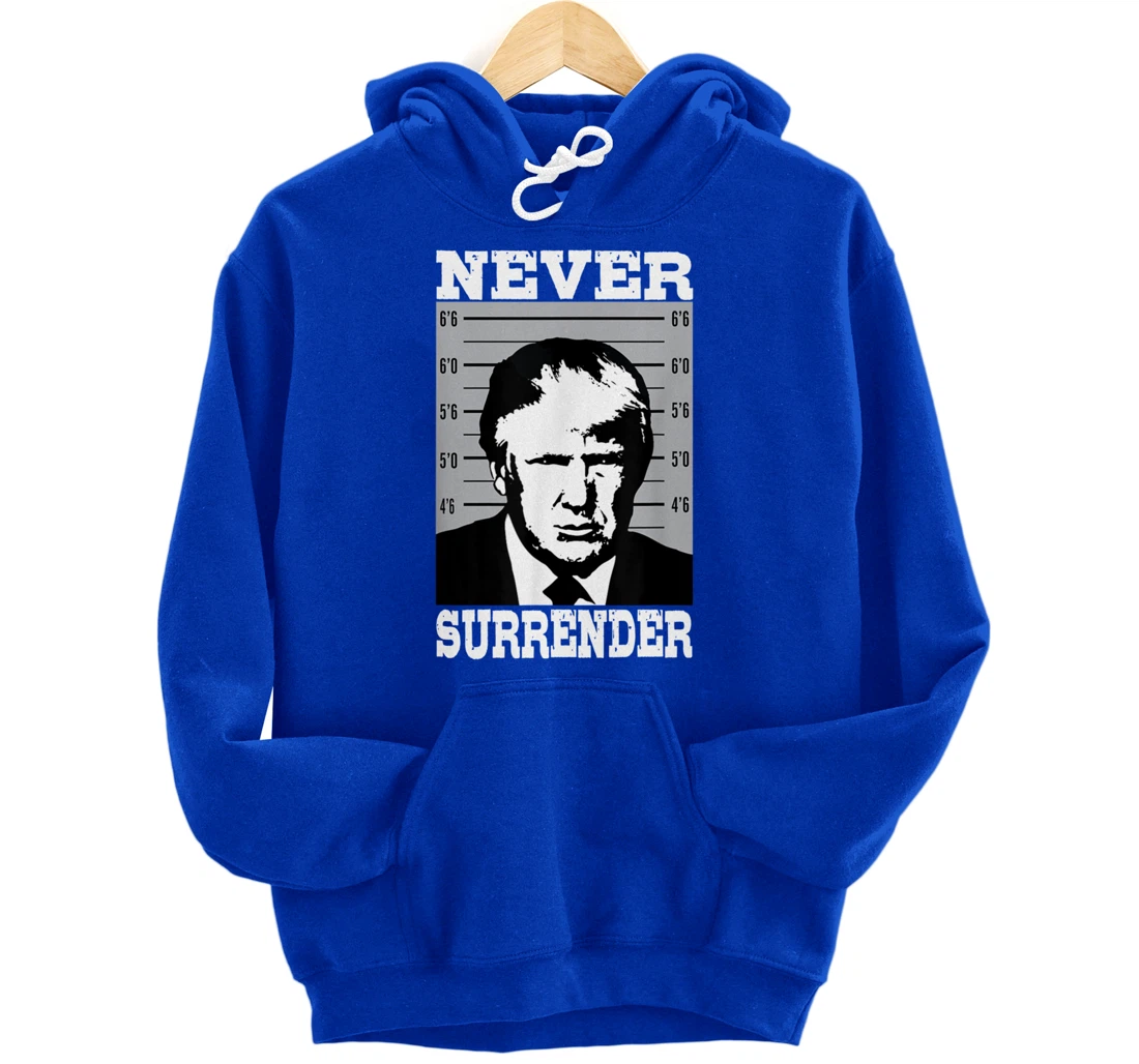 Donald Trump Never Surrender Trump Pro Trump mugshot Pullover Hoodie