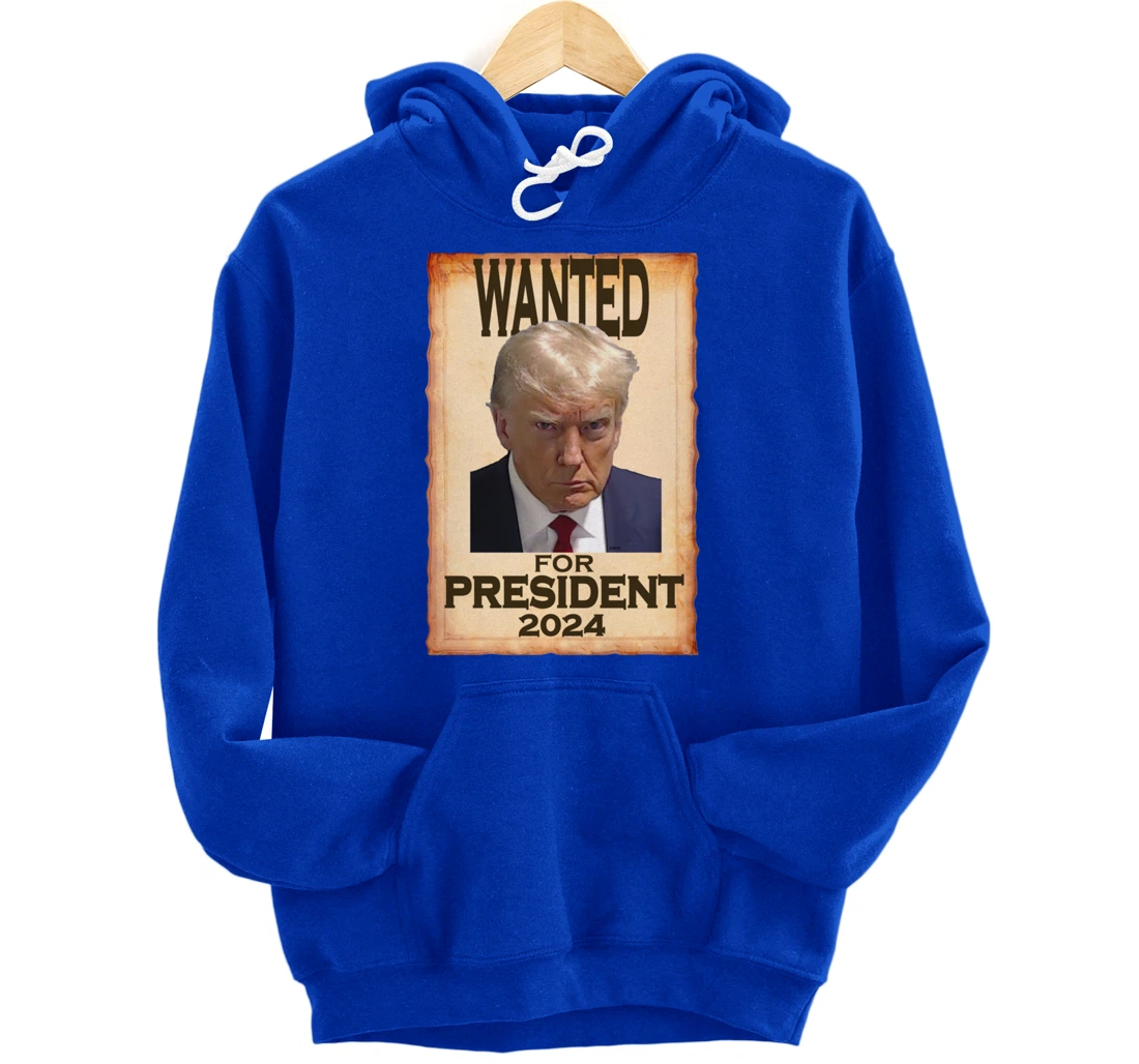 Trump Mugshot Wanted for President 2024 (c) Pullover Hoodie