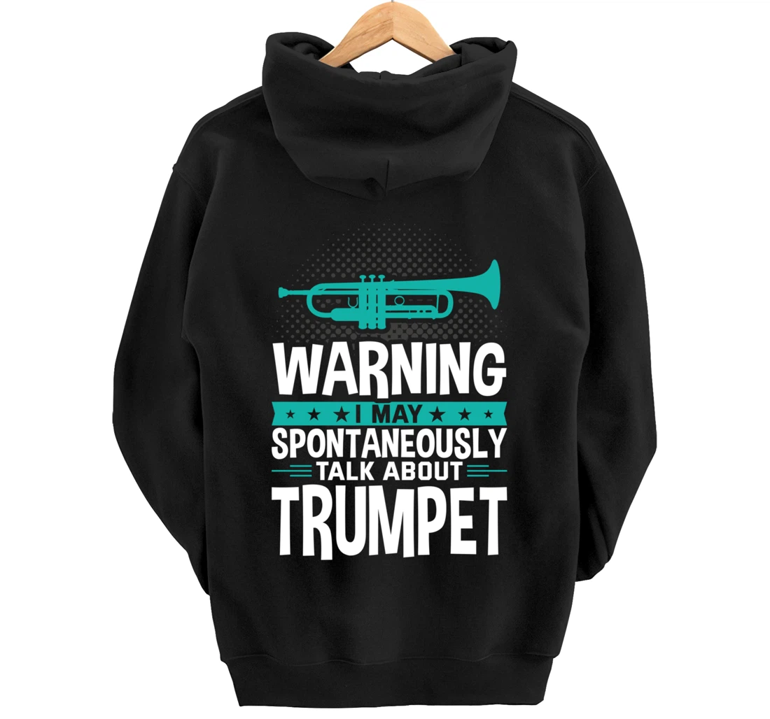 I May Spontaneously Talk About Trumpet Pullover Hoodie