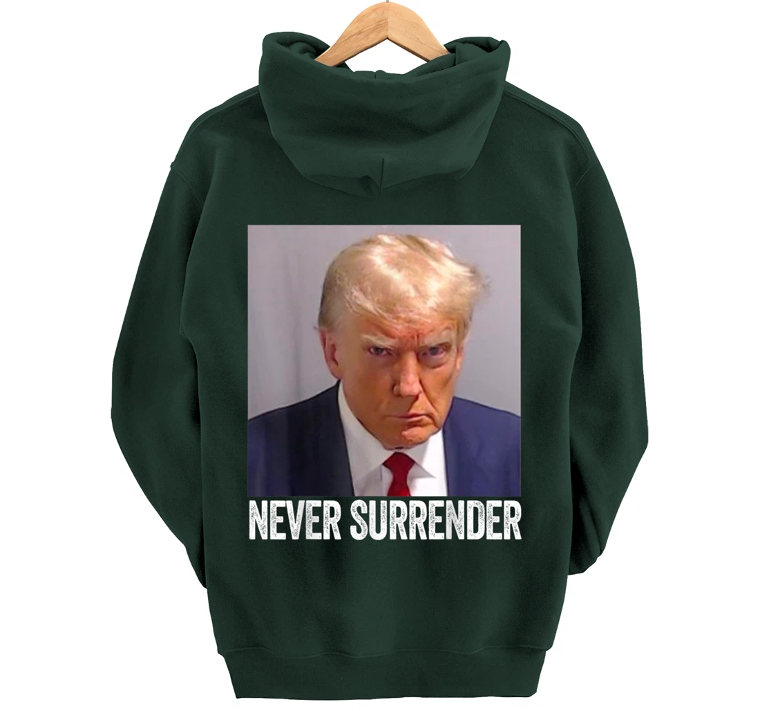 Trump Mug Shot - Donald Trump Mug Shot - Never Surrender Pullover Hoodie