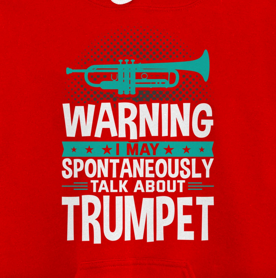 I May Spontaneously Talk About Trumpet Pullover Hoodie