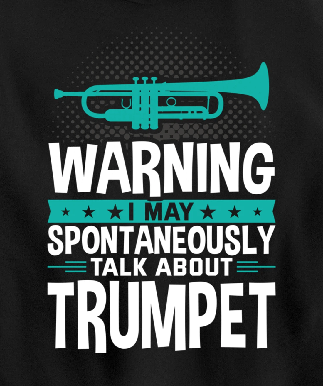 I May Spontaneously Talk About Trumpet Pullover Hoodie