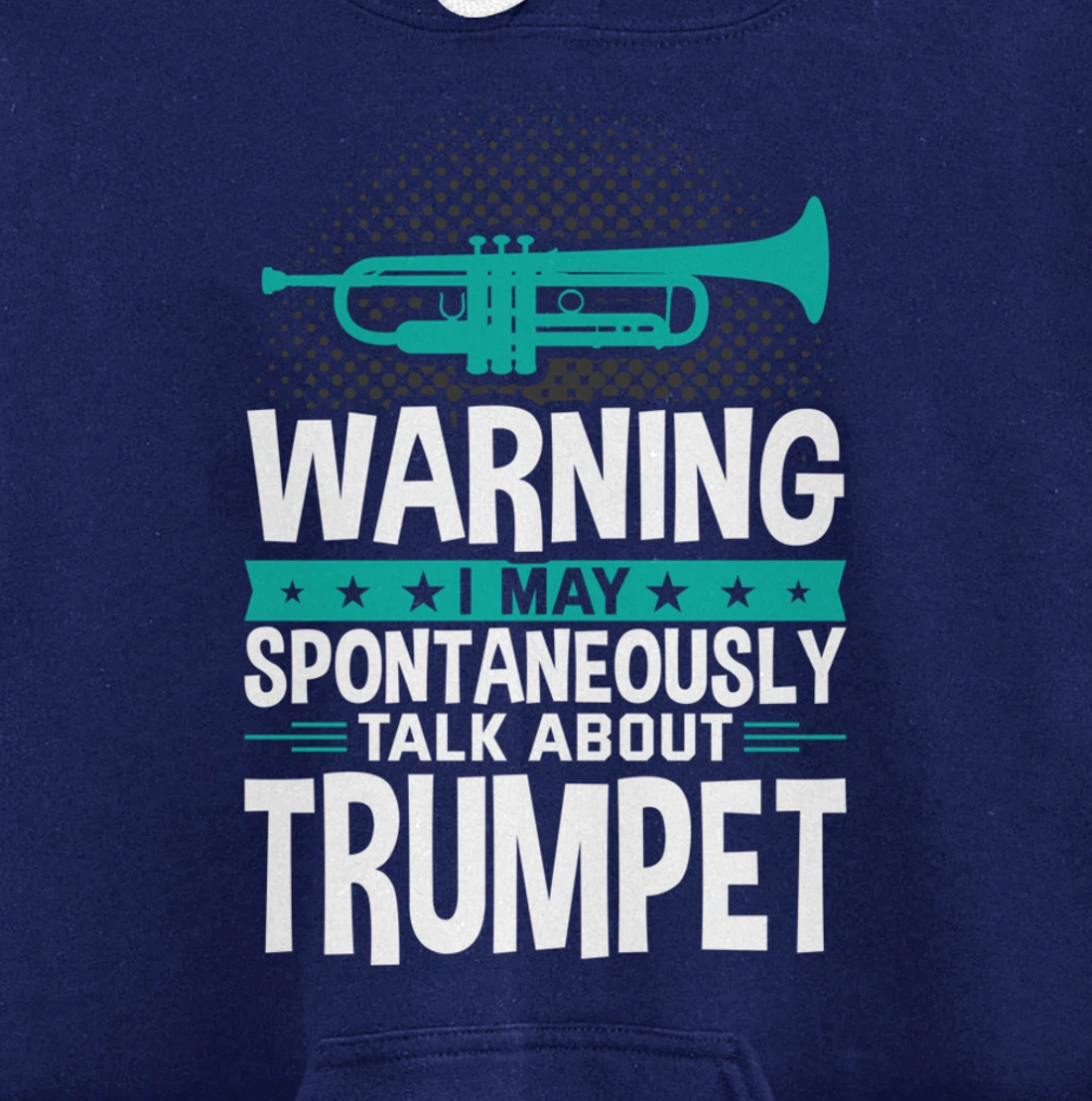 I May Spontaneously Talk About Trumpet Pullover Hoodie