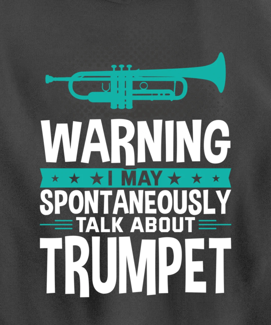 I May Spontaneously Talk About Trumpet Pullover Hoodie