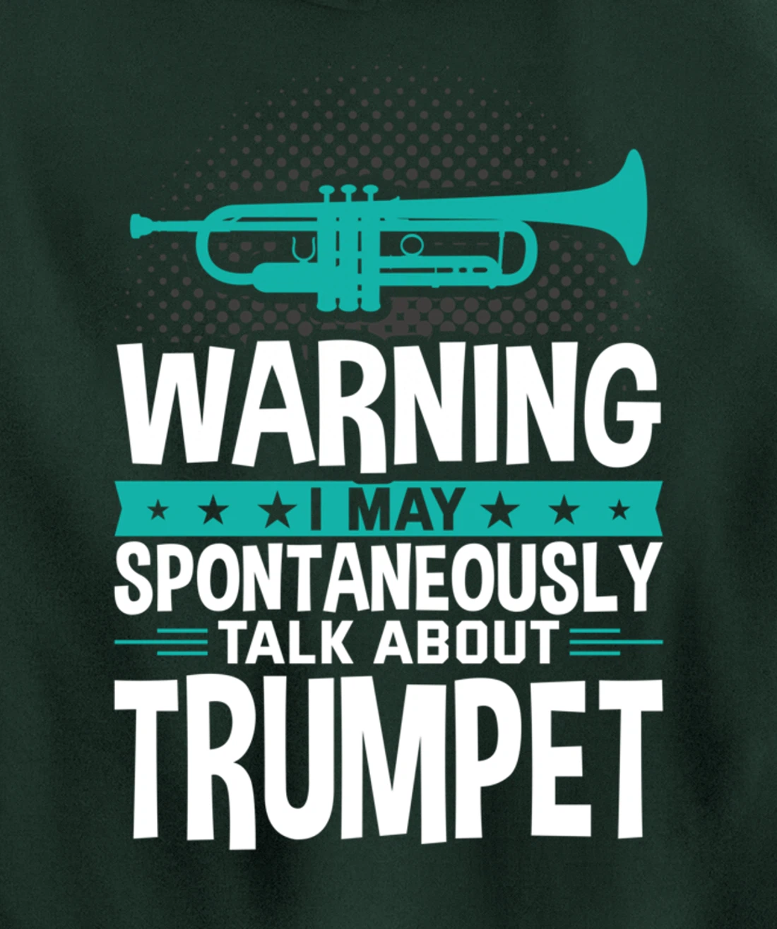 I May Spontaneously Talk About Trumpet Pullover Hoodie