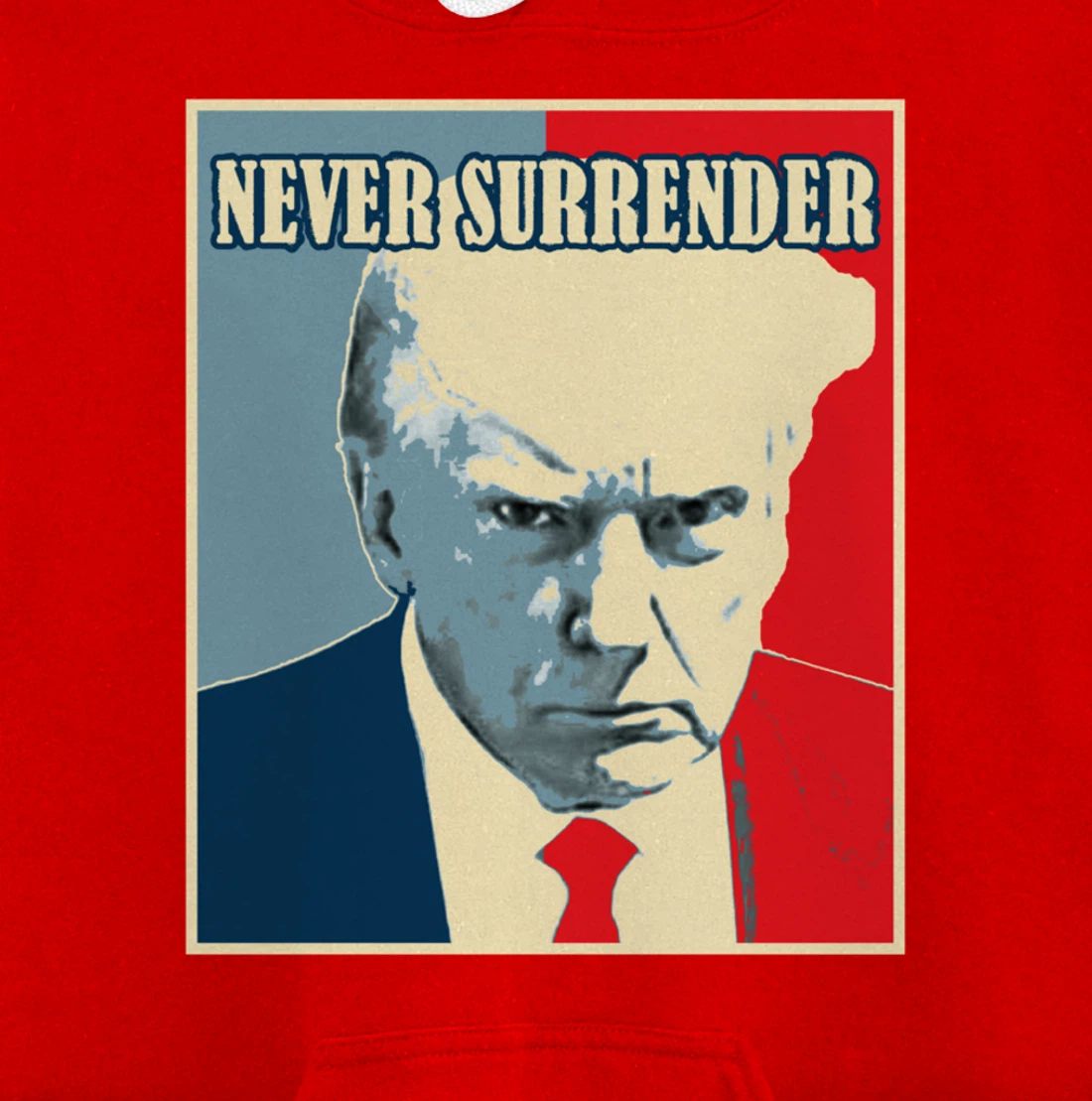 Trump Mug Shot Tee - Donald Trump Mug Shot - Never Surrender Pullover Hoodie