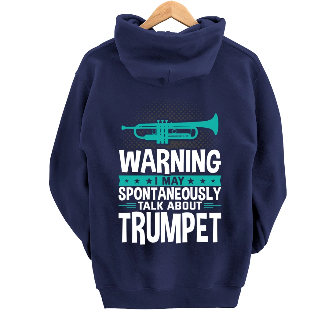 I May Spontaneously Talk About Trumpet Pullover Hoodie