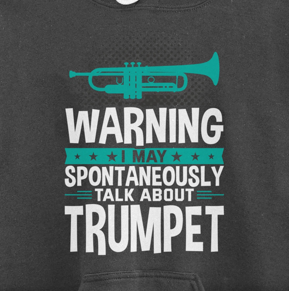 I May Spontaneously Talk About Trumpet Pullover Hoodie