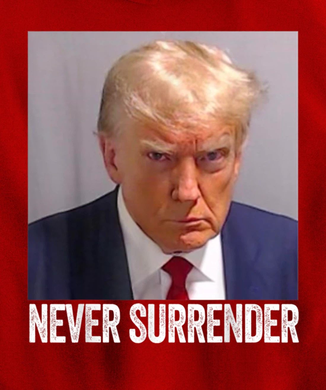 Trump Mug Shot - Donald Trump Mug Shot - Never Surrender Pullover Hoodie