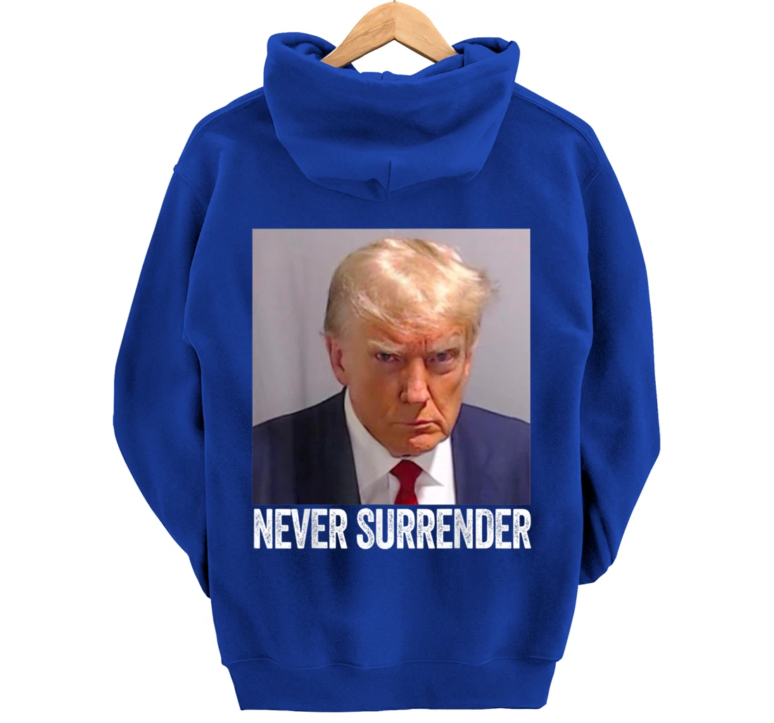 Trump Mug Shot - Donald Trump Mug Shot - Never Surrender Pullover Hoodie