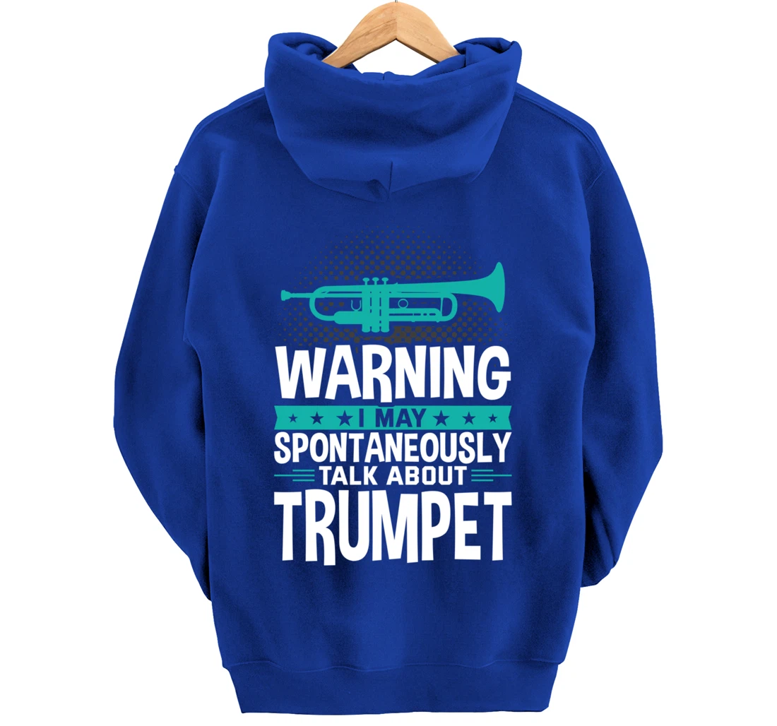 I May Spontaneously Talk About Trumpet Pullover Hoodie