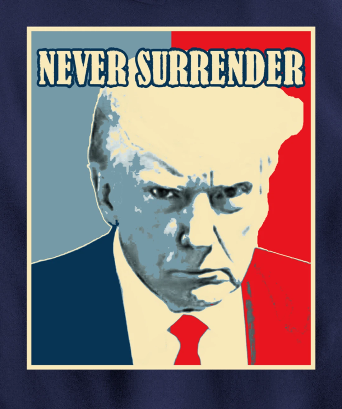 Trump Mug Shot Tee - Donald Trump Mug Shot - Never Surrender Pullover Hoodie