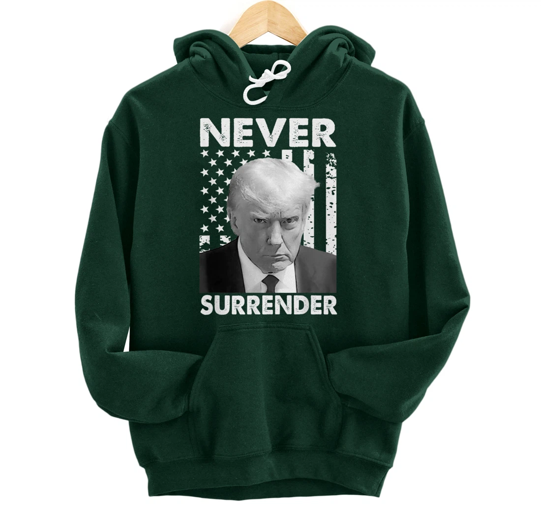 Donald Trump Never Surrender Mug Shot August 24 2023 Pullover Hoodie