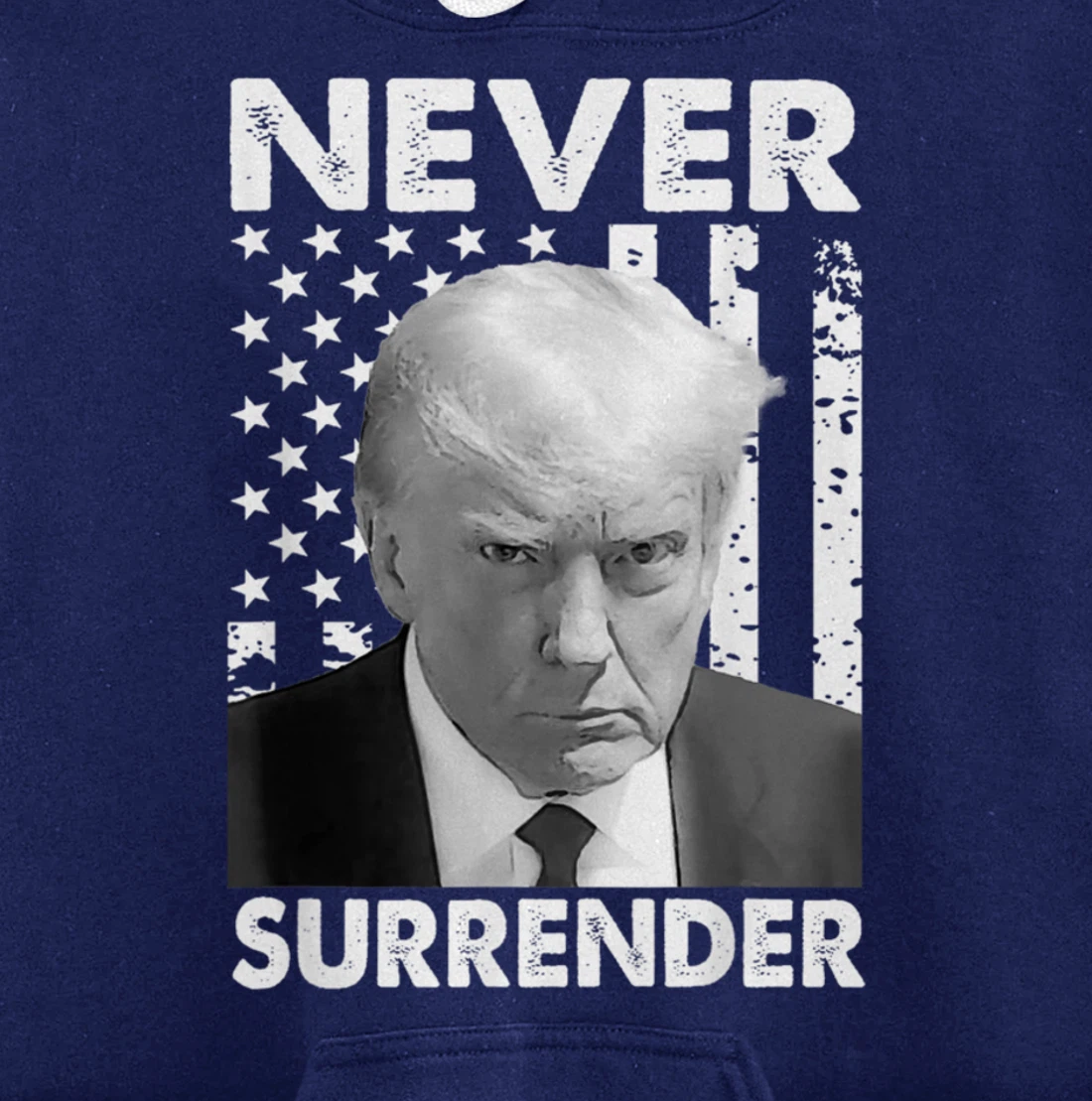 Donald Trump Never Surrender Mug Shot August 24 2023 Pullover Hoodie