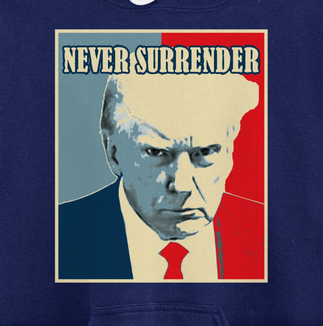 Trump Mug Shot Tee - Donald Trump Mug Shot - Never Surrender Pullover Hoodie