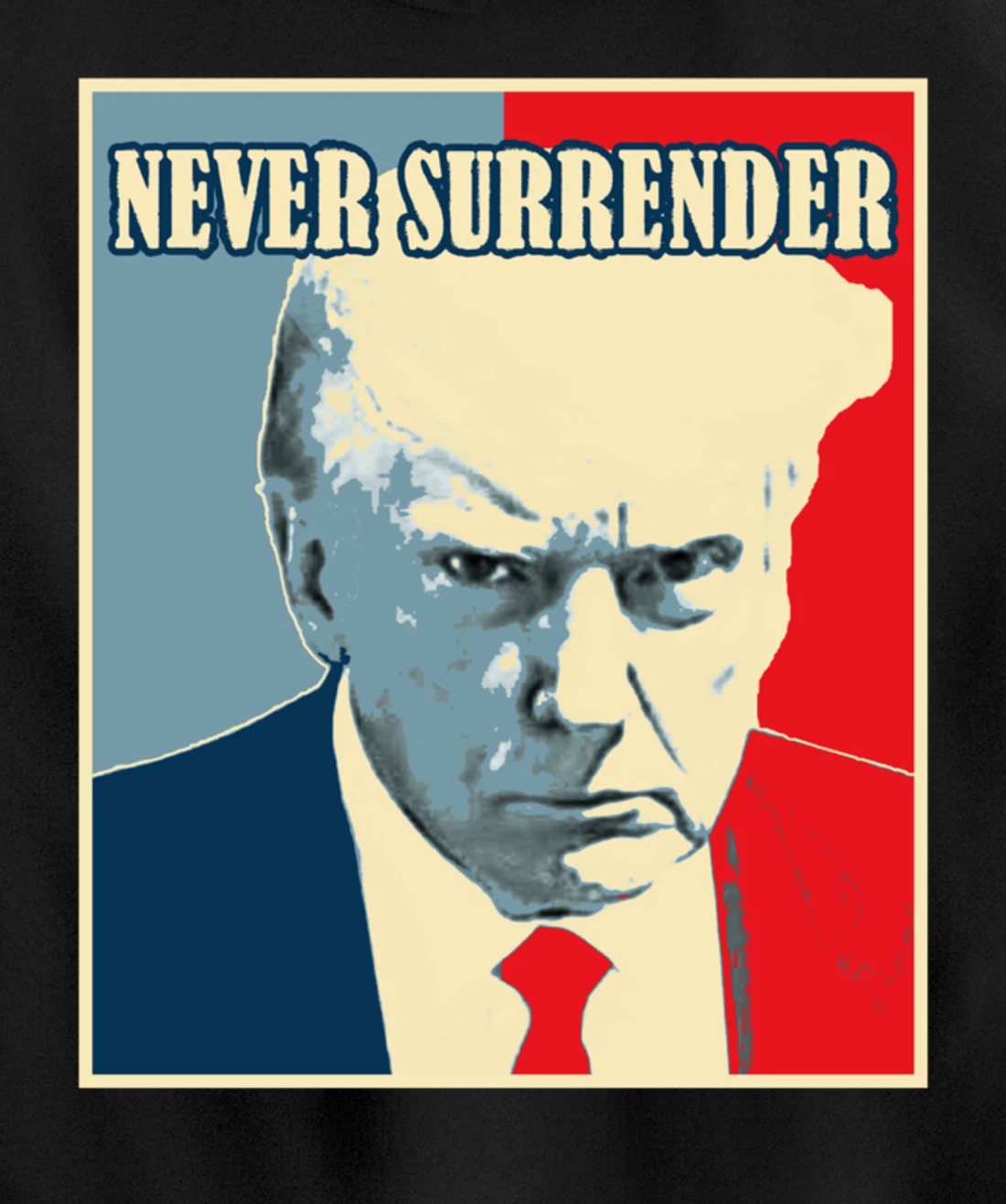 Trump Mug Shot Tee - Donald Trump Mug Shot - Never Surrender Pullover Hoodie