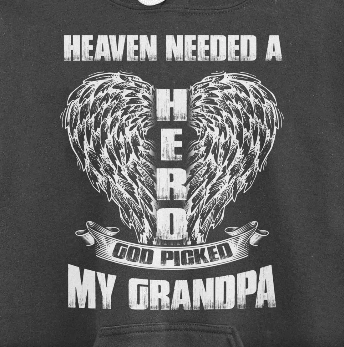 Heaven needed a Hero God Picked My Grandpa, Loss Grandpa Pullover Hoodie