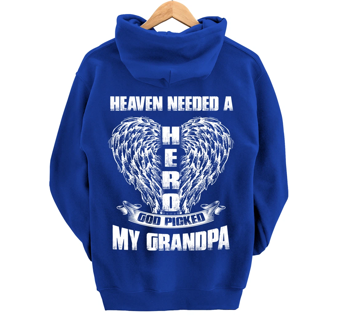 Heaven needed a Hero God Picked My Grandpa, Loss Grandpa Pullover Hoodie