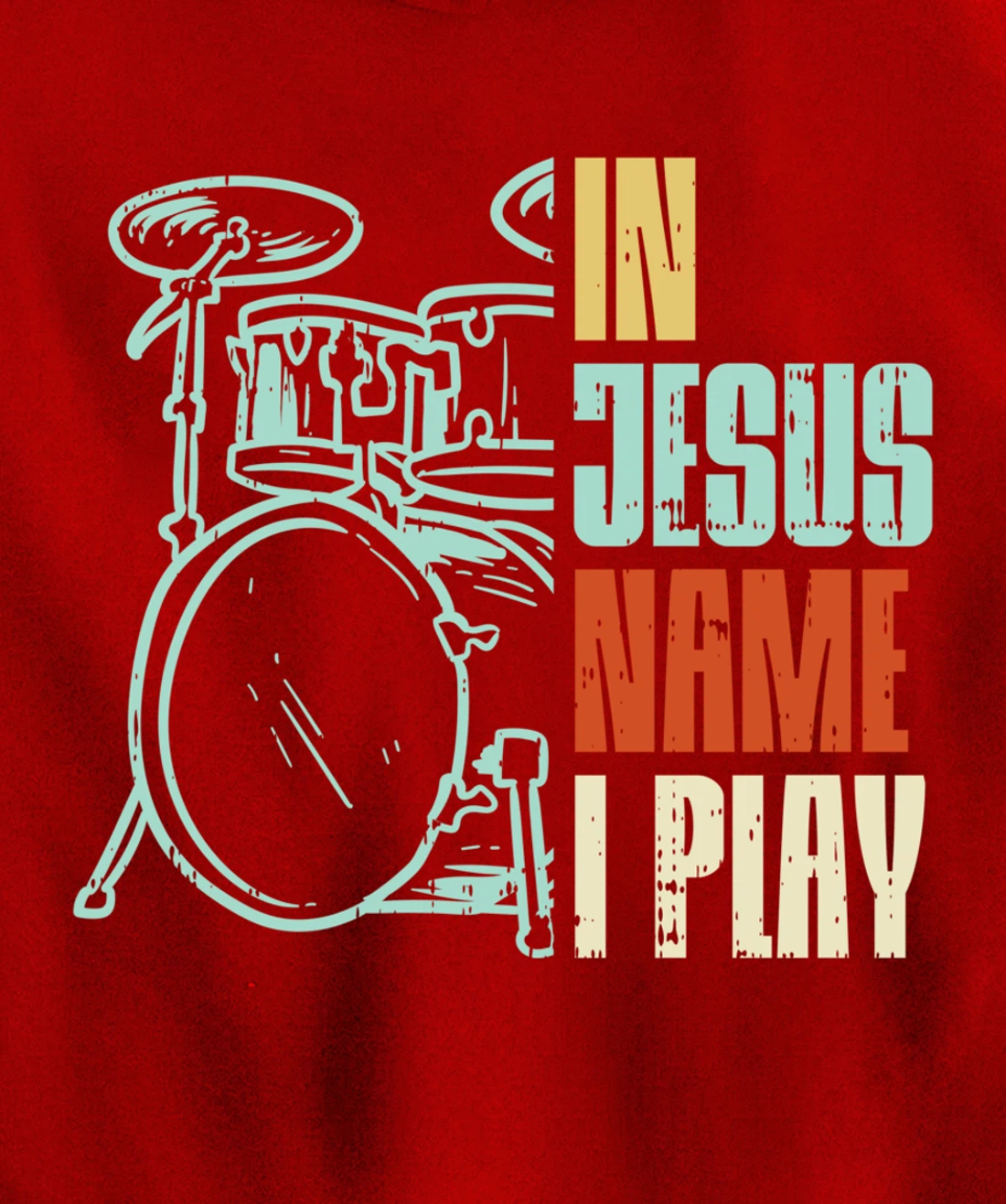 Jesus Name I Play Drums God Drumming Music Christian Drummer Pullover Hoodie